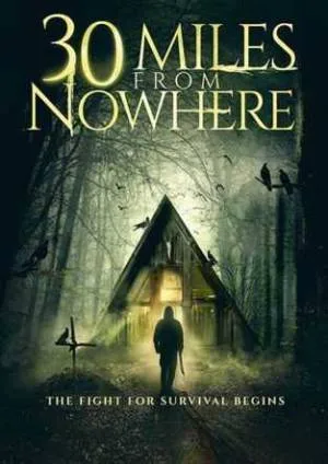بوستر فيلم 30Miles From Nowhere 2018 مترجم (2018)