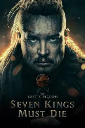 بوستر فيلم The Last Kingdom: Seven Kings Must Die 2023 مترجم (2023)