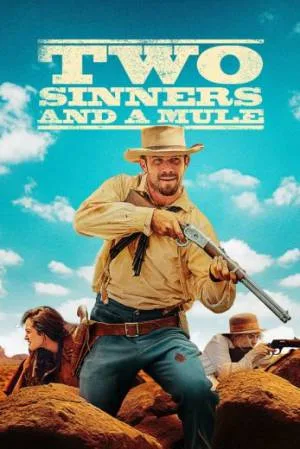 بوستر فيلم Two Sinners and a Mule 2023 مترجم (2023)