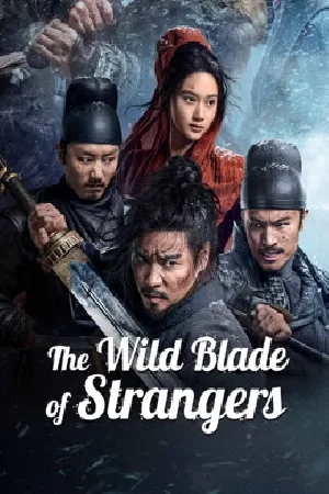 بوستر فيلم The Wild Blade of Strangers 2024 مترجم (2024)