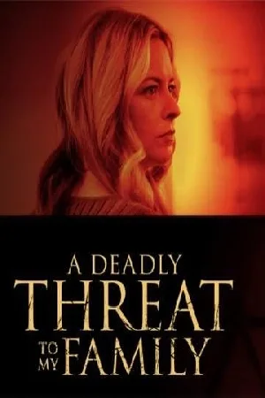 بوستر فيلم A Deadly Threat to My Family 2024 مترجم (2024)