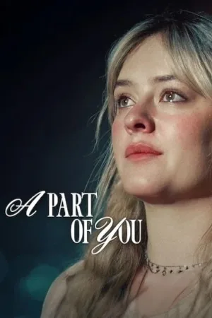 بوستر فيلم A Part of You 2024 مترجم (2024)