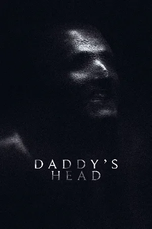 بوستر فيلم daddy\'s head 2024 مترجم (2024)
