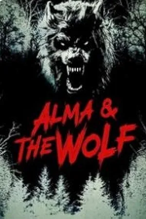 بوستر فيلم Alma And The Wolf 2025 مترجم (2025)