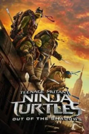 بوستر فيلم Teenage Mutant Ninja Turtles: Out of the Shadows 2016 مترجم (2016)