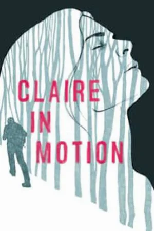 بوستر فيلم Claire in Motion 2017 مترجم (2017)