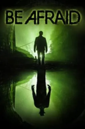 بوستر فيلم Be Afraid 2017 مترجم (2017)