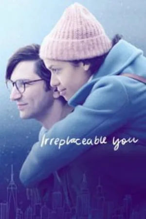 بوستر فيلم Irreplaceable You 2018 مترجم (2018)