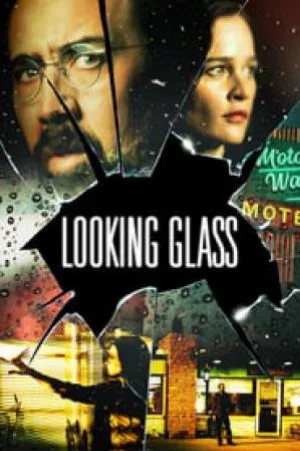 بوستر فيلم Looking Glass 2018 مترجم (2018)