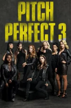 بوستر فيلم Pitch Perfect 3 2017 مترجم (2017)