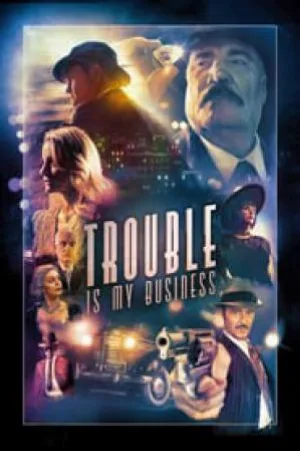بوستر فيلم Trouble Is My Business 2018 مترجم (2018)