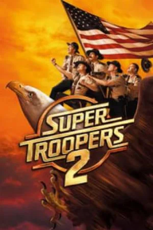 بوستر فيلم Super Troopers 2 2018 مترجم (2018)