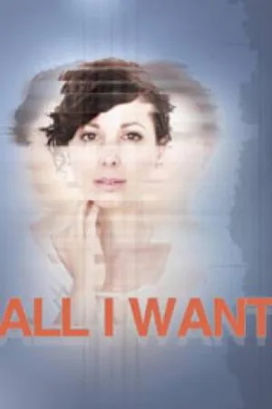 بوستر فيلم All I Want 2018 مترجم (2018)