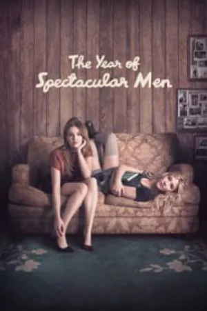 بوستر فيلم The Year of Spectacular Men 2018 مترجم (2018)