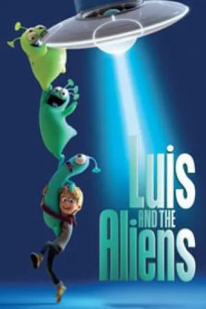 بوستر فيلم Luis and the Aliens 2018 مترجم (2018)