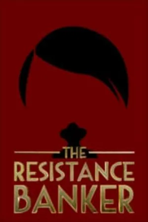 بوستر فيلم The Resistance Banker 2018 مترجم (2018)