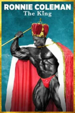 بوستر فيلم Ronnie Coleman: The King 2018 مترجم (2018)