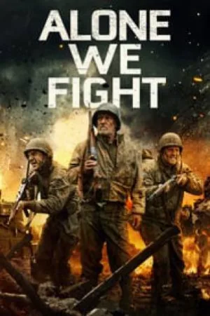 بوستر فيلم Alone We Fight 2018 مترجم (2018)