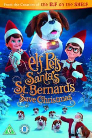 بوستر فيلم Elf Pets: Santa’s St. Bernards Save Christmas 2018 مترجم (2018)