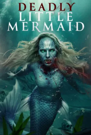 بوستر مشاهدة فيلم The Deadly Little Mermaid 2026 مترجم (2026)