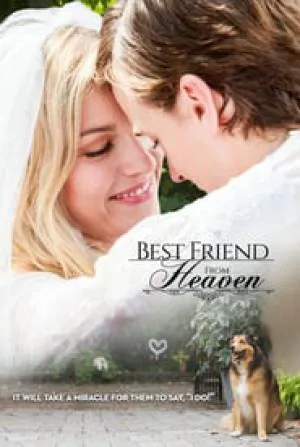 بوستر فيلم Best Friend from Heaven 2017 مترجم (2017)