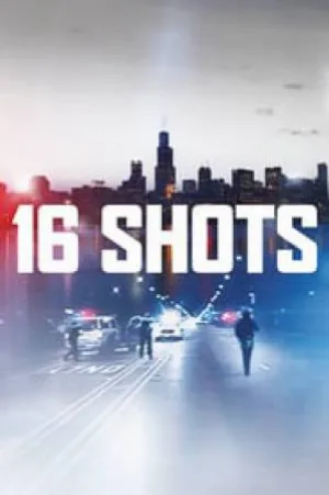 بوستر فيلم 16 Shots 2018 مترجم (2018)