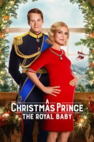 بوستر فيلم A Christmas Prince: The Royal Baby 2019 مترجم (2019)