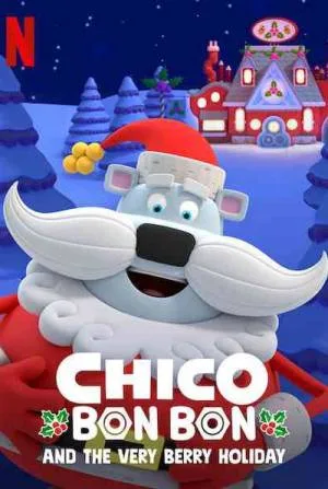 بوستر فيلم Chico Bon Bon and the Very Berry Holiday 2020 (2020)