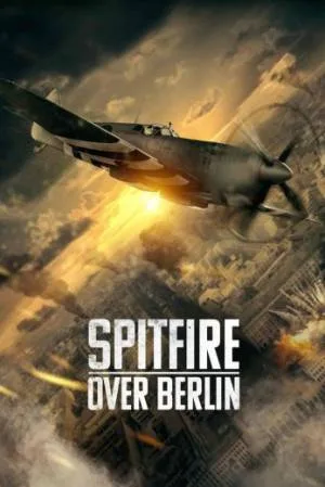 بوستر فيلم Spitfire Over Berlin 2022 مترجم (2022)