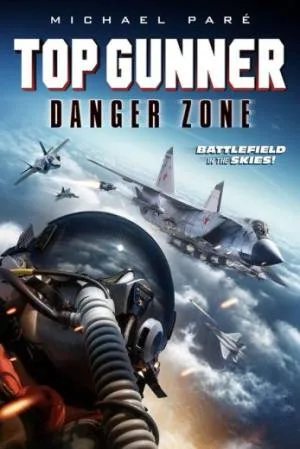 بوستر فيلم Top Gunner: Danger Zone 2022 مترجم (2022)