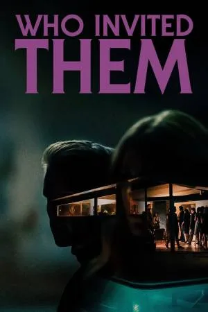 بوستر فيلم Who Invited Them 2022 مترجم (2022)